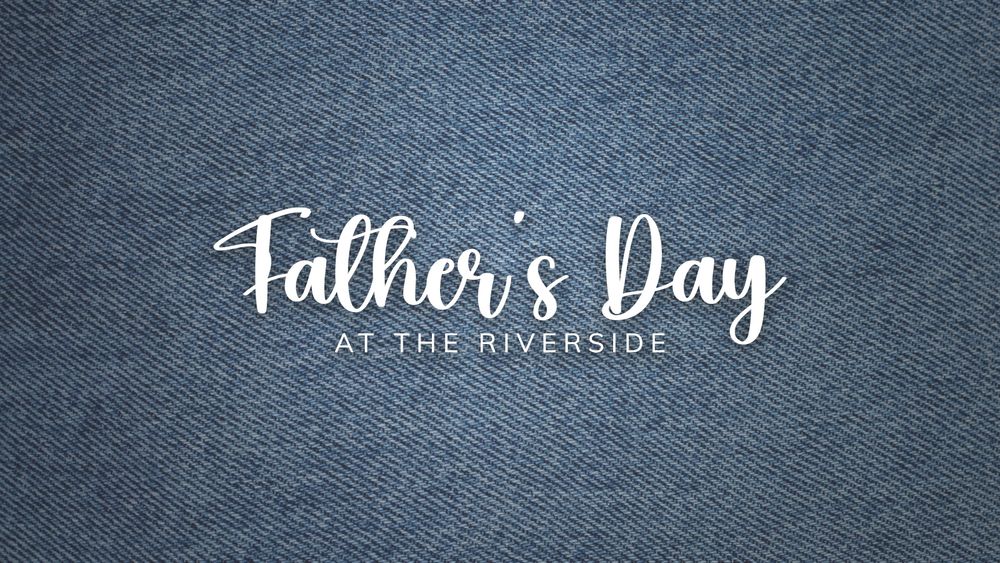 Just In Time for Father's Day It's Dad's Day at Riverside Stadium